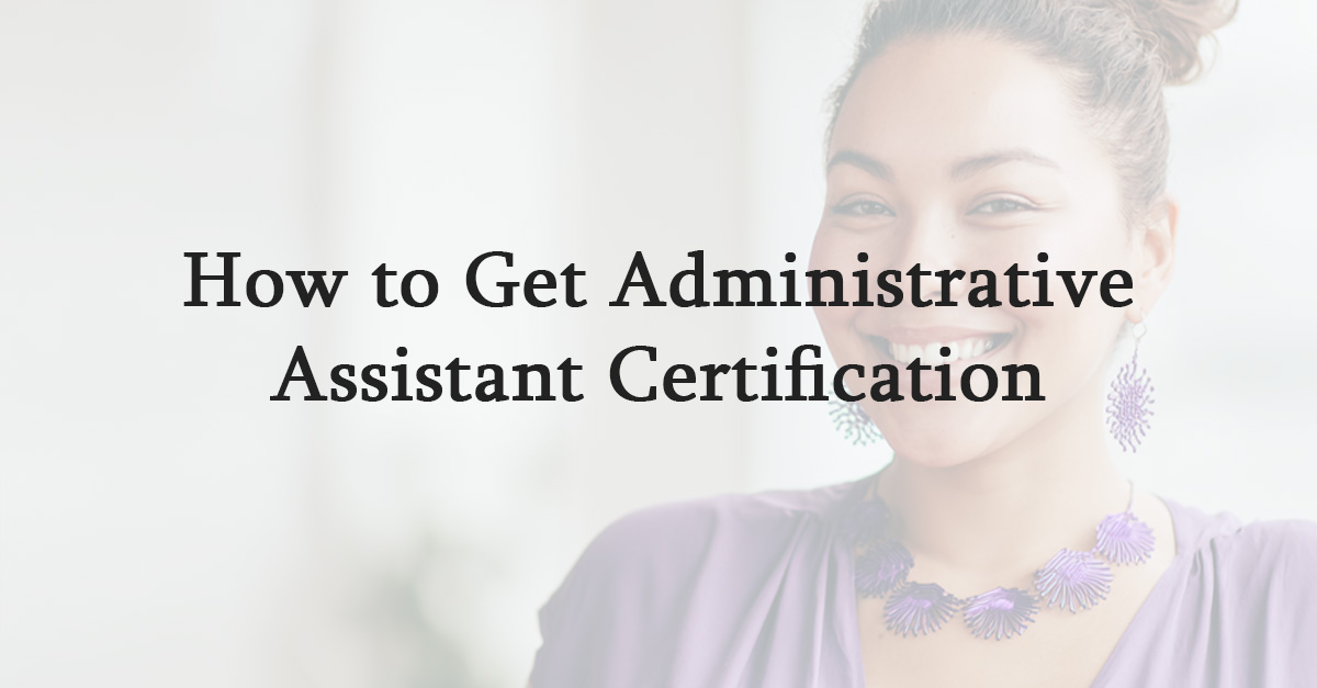How to Get Administrative Assistant Certification