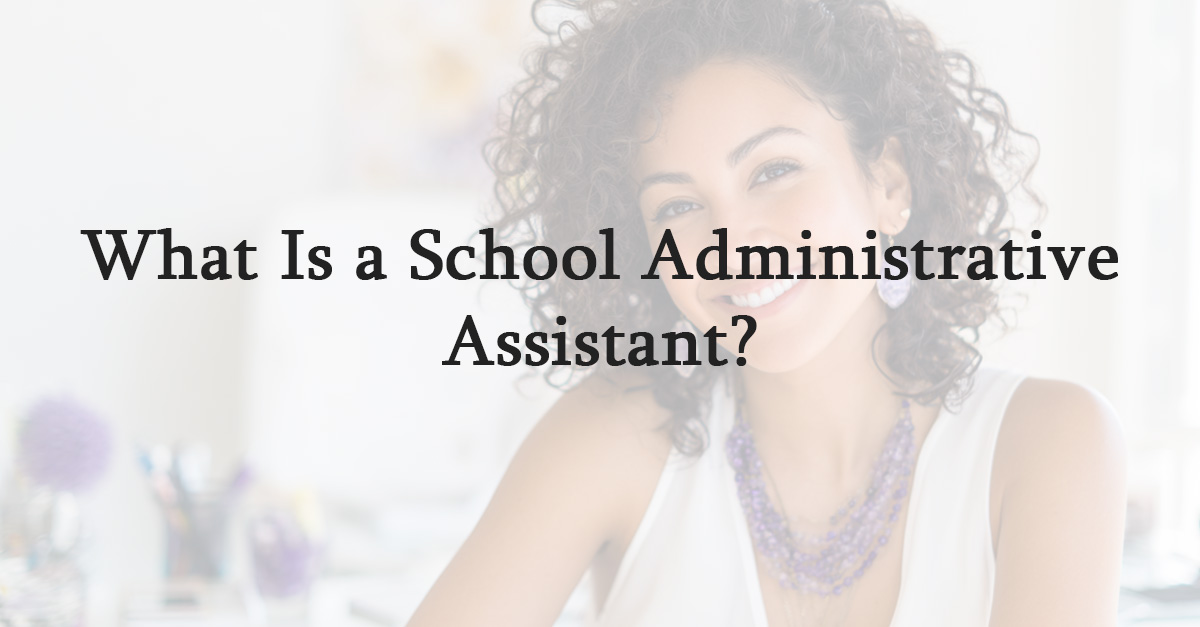 What Is a School Administrative Assistant