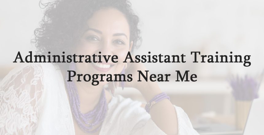 Administrative Assistant Training Programs Near Me
