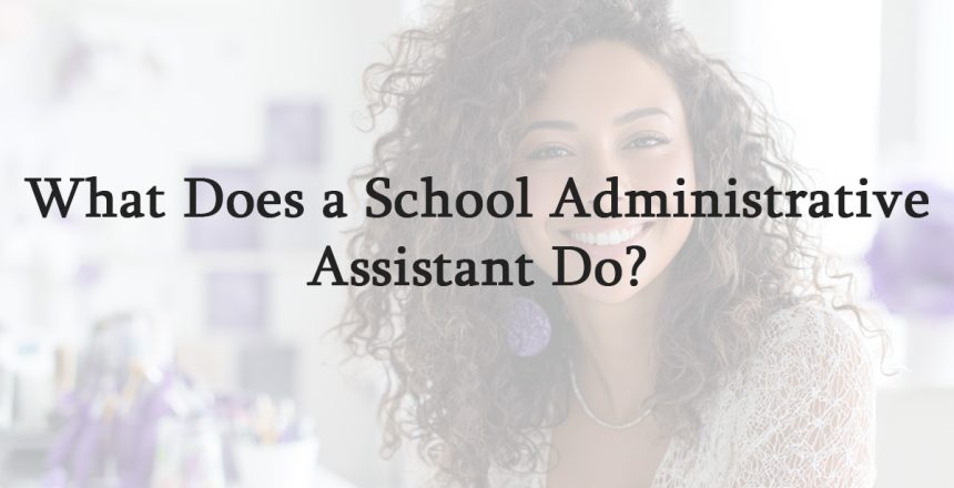 What Does a School Administrative Assistant Do