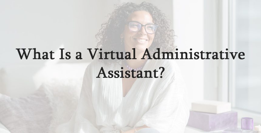 What Is a Virtual Administrative Assistant